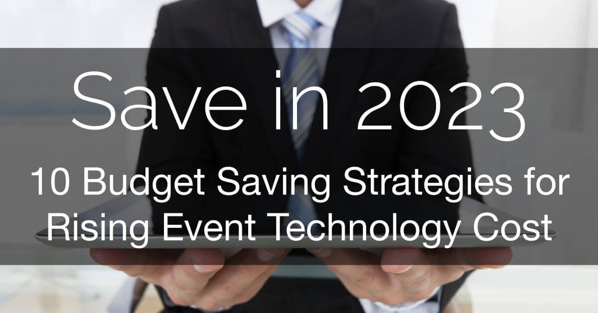 10 budget saving strategies for rising event technology cost